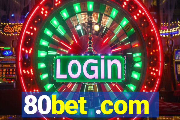 80bet .com